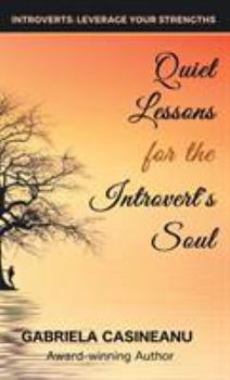 Hardcover Quiet Lessons for the Introvert's Soul Book