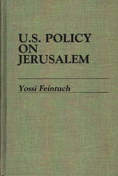 U.S. Policy on Jerusalem - Book #191 of the Contributions in Political Science