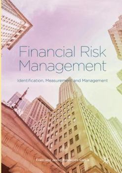 Financial Risk Management: Identification, Measurement and Management