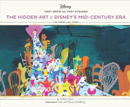 The Hidden Art of Disney's Mid-Century Era: The 1950s and 1960s - Book #4 of the  Drew as They Pleased