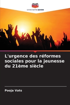 L'urgence des réformes sociales pour la jeunesse du 21ème siècle (French Edition)