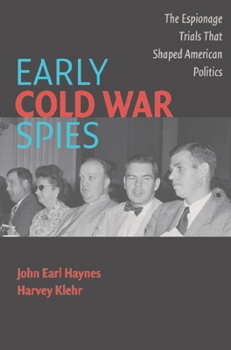 Early Cold War Spies: The Espionage Trials that Shaped American Politics (Cambridge Essential Histories) - Book  of the Cambridge Essential Histories