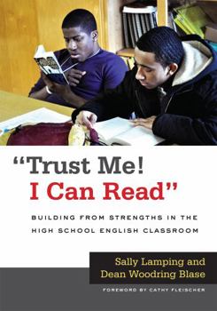 Paperback Trust Me! I Can Read: Building from Strengths in the High School English Classroom Book