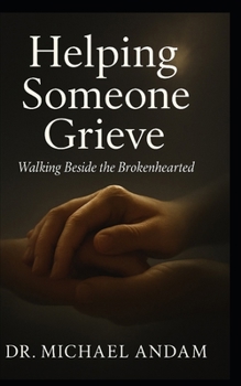 Paperback Helping Someone Grieve: Walking Beside the Brokenhearted Book