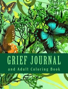 Paperback Grief Journal and Adult Coloring Book: Bereavement and Grief Work Book