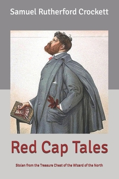 Red Cap Tales: Stolen from the Treasure Chest of the Wizard of the North - Book #1 of the Red Cap Tales
