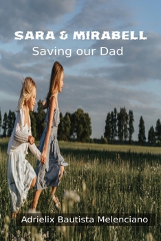 Paperback Sara & Mirabell: Saving our Dad Book