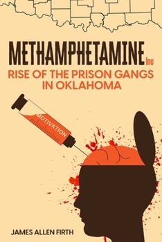 Paperback Methamphetamine Inc: Rise of the Prison Gangs in Oklahoma Book