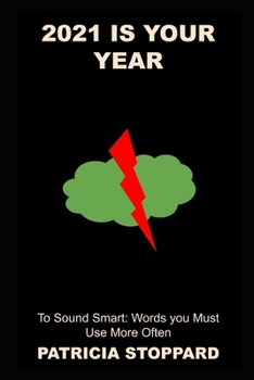 2021 is your Year to Sound Smart: Words you Must Use More Often