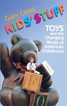 Paperback Kids' Stuff: Toys and the Changing World of American Childhood Book