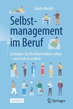 Paperback Selbstmanagement Im Beruf: Gestalten Sie Ihr Arbeitsleben Selbst - Sonst Tun Es Andere [German] Book