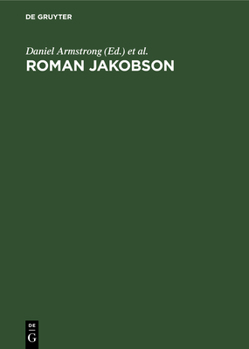 Roman Jakobson: Echoes of His Scholarship