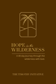 Paperback Hope in the Wilderness: A 40-day journey through the Wilderness with God Book