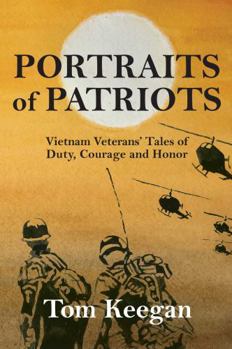 Paperback Portraits of Patriots: Vietnam Veterans' Tales of Duty, Courage, and Honor Book