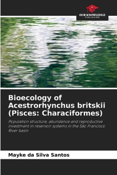 Paperback Bioecology of Acestrorhynchus britskii (Pisces: Characiformes) Book
