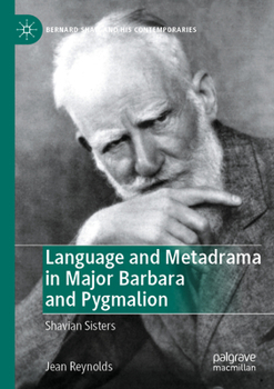 Paperback Language and Metadrama in Major Barbara and Pygmalion: Shavian Sisters Book