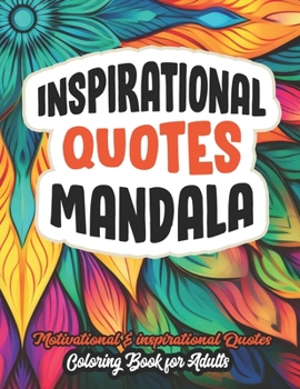 Paperback Inspirational Coloring: Quotes & Mandalas: Relieve Stress & Boost Confidence Book