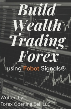 Paperback Build Wealth Trading Forex: using Fobot Signals(R) Book