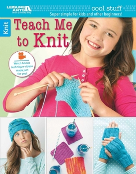 Paperback Cool Stuff Teach Me to Knit--13 Projects for Kids 9-14 Book