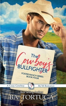 The Cowboy's Bullfighter (Foster Ranch) - Book #4 of the Foster Ranch