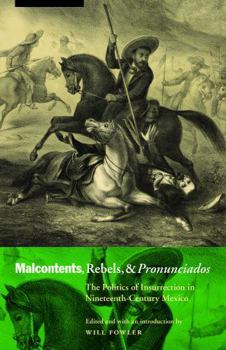 Malcontents, Rebels, and Pronunciados - Book  of the Mexican Experience