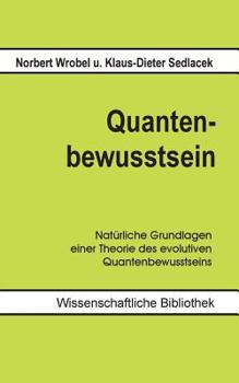 Paperback Quantenbewusstsein: Natürliche Grundlagen einer Theorie des evolutiven Quantenbewusstseins [German] Book