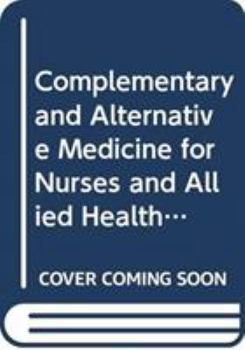 Paperback Complementary and Alternative Medicine for Nurses and Allied Health Professionals: A Guide to the Evidence and Clinical Applications Book