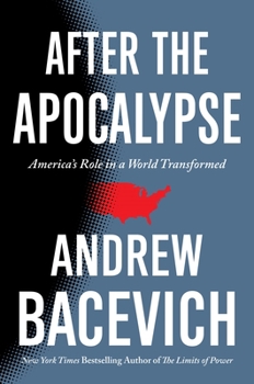 Hardcover After the Apocalypse: America's Role in a World Transformed Book