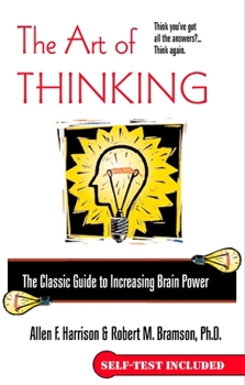 Paperback The Art of Thinking: The Classic Guide to Increasing Brain Power Book