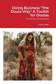 Paperback Doing Business the Doula Way: A Toolkit for Business for Doulas and Birth workers Book