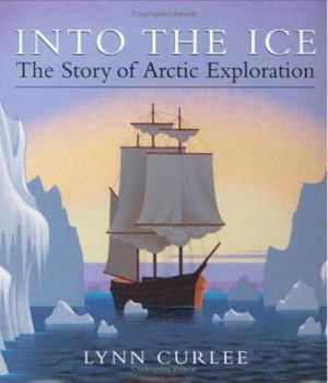 Hardcover Into the Ice: The Story of Arctic Exploration Book