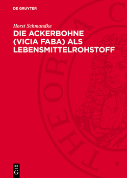 Hardcover Die Ackerbohne (Vicia Faba) ALS Lebensmittelrohstoff [German] Book