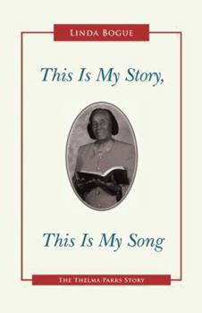 This Is My Story, This Is My Song: The Thelma Parks Story