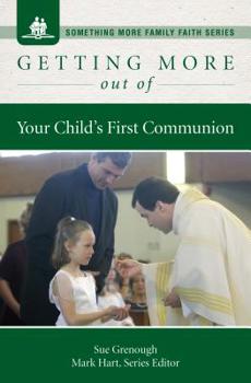 Paperback Getting More Out of Your Child's First Communion Book