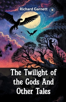 Paperback The Twilight Of The Gods And Other Tales Book