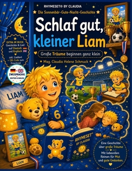 SCHLAF GUT, KLEINER LIAM: GROSSE TRÄUME BEGINNEN GANZ KLEIN – RHYMESET® BY CLAUDIA – Die Sonnenbär-Gute-Nacht-Geschichte (German Edition)