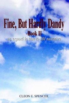 Paperback Fine, But Hardly Dandy-Book II: an expose' in true to life narrative Book