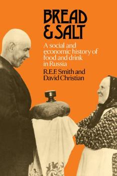 Paperback Bread and Salt: A Social and Economic History of Food and Drink in Russia Book
