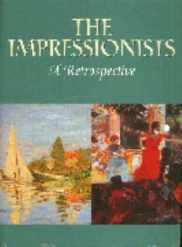 Hardcover The Impressionists: A Retrospective Book