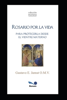 Paperback Rosario Por La Vida: para protegerla desde el vientre materno [Spanish] Book