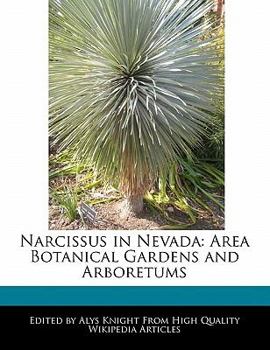 Paperback Narcissus in Nevada: Area Botanical Gardens and Arboretums Book