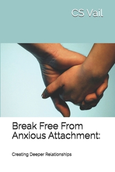 Paperback Break Free From Anxious Attachment: : Creating Deeper Relationships Book