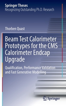 Beam Test Calorimeter Prototypes for the CMS Calorimeter Endcap Upgrade: Qualification, Performance Validation and Fast Generative Modelling