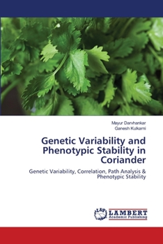 Paperback Genetic Variability and Phenotypic Stability in Coriander Book
