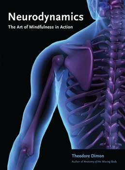 Paperback Neurodynamics: The Art of Mindfulness in Action Book