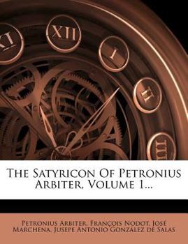 Paperback The Satyricon of Petronius Arbiter, Volume 1... Book