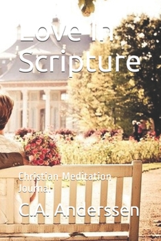 Love In Scripture: Christian Meditation Journal (Prayer Journals)