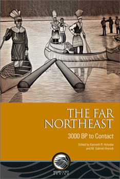 Paperback The Far Northeast: 3000 BP to Contact Book