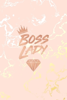 Boss Lady: Inspirational Quote Bullet Journal, Beautiful Pink Marble and Gold | 6 x 9, 120 Dot Grid Pages