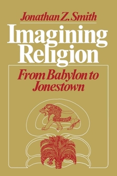 Paperback Imagining Religion: From Babylon to Jonestown Book